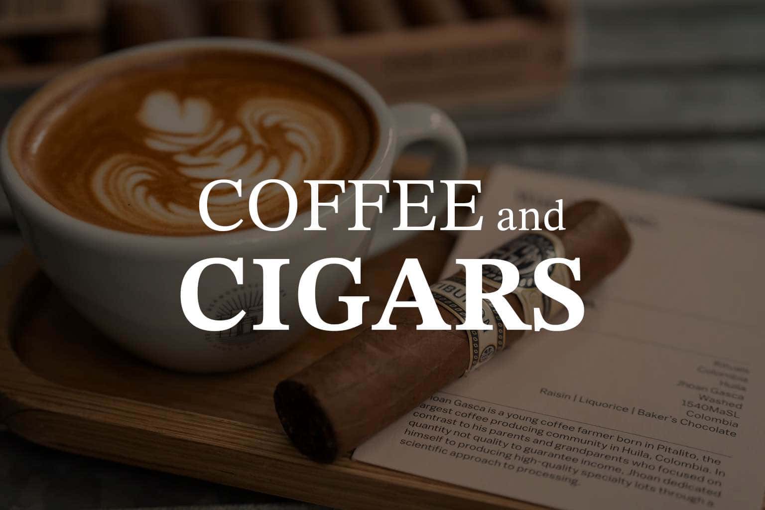 Cigar Pairing: Principles for Pairing Cigars with Coffee to Elevate the Tasting Experience